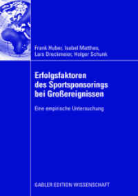 Erfolgsfaktoren des Sportsponsorings bei Großereignissen : Eine empirische Untersuchung (Gabler Edition Wissenschaft) （2008. xvi, 195 S. XVI, 195 S. 210 mm）