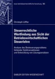 Steuerrechtliche Wertfindung aus Sicht der Betriebswirtschaftlichen Steuerlehre : Analyse des Besteuerungsproblems fehlender Geldtransaktionen und Entwicklung von Lösungsansätzen (neue betriebswirtschaftliche forschung (nbf))