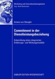 Commitment in der Dienstleistungsbeziehung : Entwicklung eines integrierten Erklärungs- und Wirkungsmodells (Marketing und Innovationsmanagement)