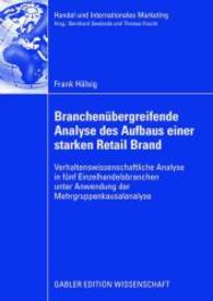 Branchenübergreifende Analyse des Aufbaus einer starken Retail Brand : Verhaltenswissenschaftliche Analyse in fünf Einzelhandelsbranchen unter Anwendung der Mehrgruppenkausalanalyse (Handel und Internationales Marketing Retailing and Intern