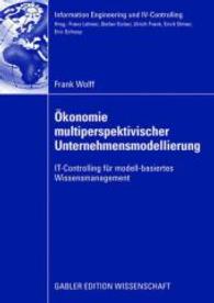 Ökonomie multiperspektivischer Unternehmensmodellierung : IT-Controlling für modell-basiertes Wissensmanagement (Information Engineering und Iv-controlling)