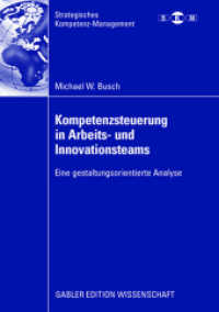 Kompetenzsteuerung in Arbeits- und Innovationsteams : Eine gestaltungsorientierte Analyse. Diss. Technische Univ. Ilmenau (Gabler Edition Wissenschaft)