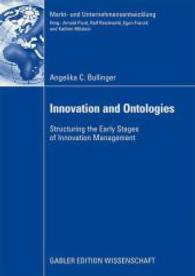 Innovation and Ontologies : Structuring the Early Stages of Innovation Management. Dissertation, Technischen Universität München 2008 (Markt- und Unternehmensentwicklung / Markets and Organisations) （2008. xxx, 409 S. XXX, 409 p. 21 cm）