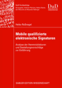 Mobile qualifizierte elektronische Signaturen : Analyse der Hemmnisfaktoren und Gestaltungsvorschläge zur Einführung. Dissertation Universität Frankfurt am Main 2007 (DuD-Fachbeiträge) （2009. xxii, 306 S. XXII, 306 S. 63 Abb. 210 mm）