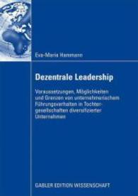 Dezentrale Leadership : Voraussetzungen, Möglichkeiten und Grenzen von unternehmerischem Führungsverhalten in Tochtergesellschaften diversifizierter Unternehmen