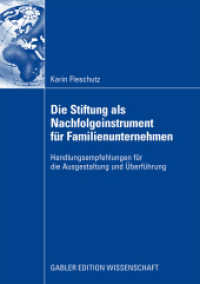 Die Stiftung als Nachfolgeinstrument für Familienunternehmen : Handlungsempfehlungen für die Ausgestaltung und Überführung