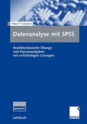 Datenanalyse Mit SPSS : Realdatenbasierte Bungs- Und Klausuraufgaben Mit Vollst Ndigen L Sungen （2009）