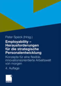 Employability - Herausforderungen für die strategische Personalentwicklung : Konzepte für eine flexible, innovationsorientierte Arbeitswelt von morgen （4., aktualis. u. erw. Aufl. 2009. xl, 522 S. XL, 522 S. 110 Abb. 240 m）