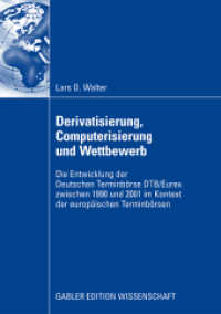 Derivatisierung, Computerisierung und Wettbewerb (Gabler Edition Wissenschaft) （2009. xxi, 301 S. XXI, 301 S. 40 Abb. 210 mm）