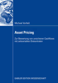 Asset Pricing : Zur Bewertung von unsicheren Cashflows mit zeitvariablen Diskontraten. Dissertation Universität Göttingen, 2008 (Gabler Edition Wissenschaft) （2009. xxvi, 249 S. XXVI, 249 S. 18 Abb. 210 mm）