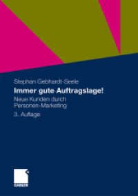 Immer gute Auftragslage! : Neue Kunden durch Personen-Marketing （3., erg. Aufl. 2010. 271 S. 272 S. 210 mm）