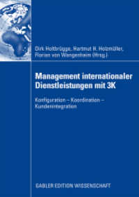 Management internationaler Dienstleistungen mit 3K : Konfiguration - Koordination - Kundenintegration (Gabler Edition Wissenschaft) （2009. viii, 260 S. VIII, 260 S. 40 Abb. 210 mm）