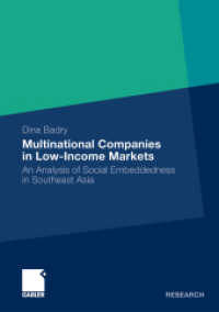 Multinational Companies in Low-Income Markets : An Analysis of Social Embeddedness in Southeast Asia. Dissertation Universität St. Gallen, 2009 (Research) （2009. xvi, 146 S. XVI, 146 p. 12 illus. 21 cm）