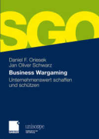 Business Wargaming : Unternehmenswert schaffen und schützen (uniscope. Publikationen der SGO Stiftung) （2009. xviii, 181 S. XVIII, 181 S. 240 mm）