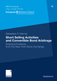 Short Selling Activities and Convertible Bond Arbitrage : Empirical Evidence from the New York Stock Exchange. Dissertation European Business School, 2009 (Gabler Edition Wissenschaft) （2010. xx, 256 S. XX, 256 p. 210 mm）