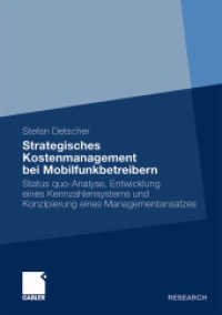 Strategisches Kostenmanagement bei Mobilfunkbetreibern (Gabler Research) （2009. xxxvii, 238 S. XXXVII, 238 S. 64 Abb. 210 mm）