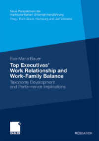 Top Executives' Work Relationship and Work-Family Balance : Taxonomy Development and Performance Implications. Dissertation Technische Universität Darmstadt, 2009 (Neue Perspektiven der marktorientierten Unternehmensführung) （2009. xix, 202 S. XIX, 202 S. 14 Abb. 210 mm）