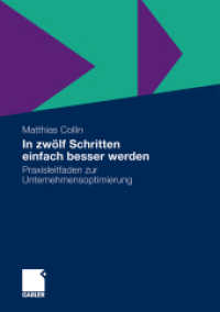 In zwölf Schritten einfach besser werden : Praxisleitfaden zur Unternehmensoptimierung （2010）