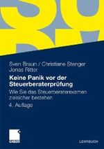Keine Panik vor der Steuerberaterprüfung : Wie Sie das Steuerberaterexamen zielsicher bestehen (Prüfungsbuch) （4. Aufl. 2010. 150 S. 24 cm）