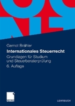 Internationales Steuerrecht : Grundlagen für Studium und Steuerberaterprüfung (Lehrbuch) （6., überarb. Aufl. 2010. 590 S. 24 cm）
