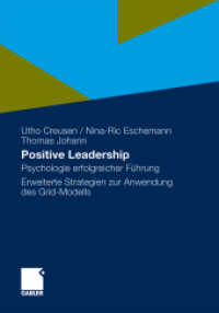 Positive Leadership : Psychologie erfolgreicher Führung Erweiterte Strategien zur Anwendung des Grid-Modells （2010）