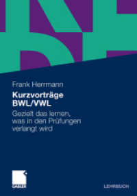 Kurzvorträge BWL/VWL : Gezielt das lernen, was in den Prüfungen verlangt wird (Lehrbuch) （2010. xii, 248 S. XII, 248 S. 240 mm）