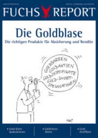 Die Goldblase : Die richtigen Produkte für Absicherung und Rendite. Hrsg.: Redaktion Fuchsbriefe (Fuchs-Report) （2010. 32 S. 32 S. 297 mm）