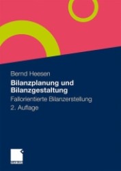 Bilanzplanung Und Bilanzgestaltung: Fallorientierte Bilanzerstellung （2ND）