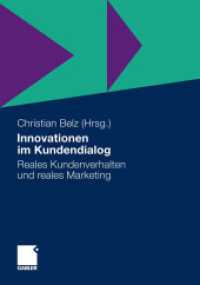 Innovationen im Kundendialog : Reales Kundenverhalten und reales Marketing （2010. 349 S. 352 S. 107 Abb. 21 cm）