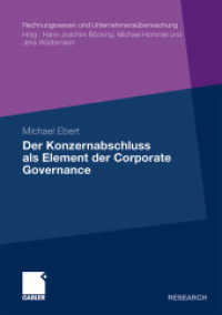 Der Konzernabschluss als Element der Corporate Governance (Rechnungswesen und Unternehmensüberwachung) （2010. xxiii, 195 S. XXIII, 195 S. 17 Abb. 210 mm）
