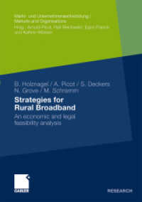 Strategies for Rural Broadband : An economic and legal feasibility analysis (Gabler Research) （2010. xxiii, 248 S. XXIII, 248 p. 210 mm）