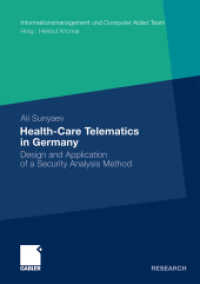 Health-Care Telematics in Germany : Design and Application of a Security Analysis Method (Gabler Research) （2011. xx, 271 S. XX, 271 p. 60 illus. 210 mm）