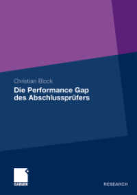 Die Performance Gap des Abschlusspr&uuml;fers : Eine quantitative Analyse der Unabh&auml;ngigkeit des Abschlusspr&uuml;fers (Gabler Research) （2011. xxiii, 252 S. XXIII, 252 S. 22 Abb. 210 mm）