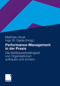 Performance-Management in der Praxis : Die Wettbewerbsfähigkeit von Organisationen aufbauen und sichern