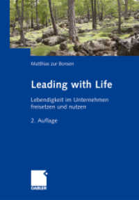 Leading with Life : Lebendigkeit im Unternehmen freisetzen und nutzen （2., überarb. u. erg. Aufl. 2010. 273 S. 276 S. 240 mm）