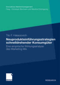 Neuprodukteinführungsstrategien schnelldrehender Konsumgüter : Eine empirische Wirkungsanalyse des Marketing Mix (Innovatives Markenmanagement) （2010. xxii, 221 S. XXII, 221 S. 51 Abb. 210 mm）