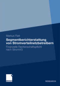 Segmentberichterstattung von Stromverteilnetzbetreibern : Finanzielle Rechenschaftspflicht nach StromVG (Gabler Research) （2010. xxiii, 336 S. XXIII, 336 S. 82 Abb. 210 mm）