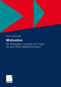 Motivation : 88 Strategien, Impulse und Tipps für eine hohe Selbstmotivation （2010. 200 S. 292 S. 210 mm）