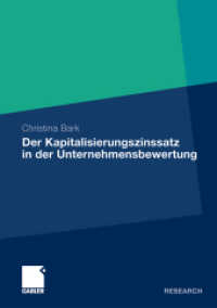 Der Kapitalisierungszinssatz in der Unternehmensbewertung : Eine theoretische, praktische und empirische Analyse unter Ber&uuml;cksichtigung m&ouml;glicher Interdependenzen (Gabler Research) （2010. xxx, 246 S. XXX, 246 S. 6 Abb. 210 mm）