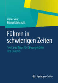 Führen in schwierigen Zeiten : Tools und Tipps für Führungskräfte und Coaches