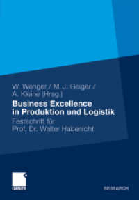 Business Excellence in Produktion und Logistik : Festschrift für Prof. Dr. Walter Habenicht (Gabler Research) （2011. xii, 358 S. XII, 358 S. 72 Abb. 240 mm）