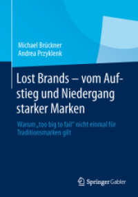Lost Brands - vom Aufstieg und Niedergang starker Marken : Warum 'too big to fail' nicht einmal für Traditionsmarken gilt （2013）