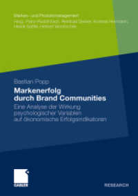 Markenerfolg durch Brand Communities : Eine Analyse der Wirkung psychologischer Variablen auf ökonomische Erfolgsindikatoren (Gabler Research) （2011. xxii, 267 S. XXII, 267 S. 21 Abb. 210 mm）