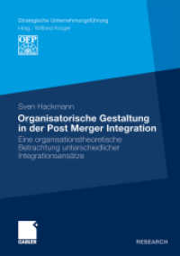 Organisatorische Gestaltung in der Post Merger Integration : Eine organisationstheoretische Betrachtung unterschiedlicher Integrationsans&auml;tze (Gabler Research) （2011. xviii, 265 S. XVIII, 265 S. 28 Abb. 210 mm）