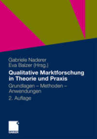 Qualitative Marktforschung in Theorie und Praxis : Grundlagen, Methoden und Anwendungen （2. Aufl. 2011. xxvi, 691 S. XXVI, 691 S. 107 Abb. 240 mm）
