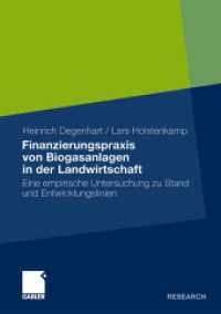 Finanzierungspraxis von Biogasanlagen in der Landwirtschaft : Eine empirische Untersuchung zu Stand und Entwicklungslinien （2011. xviii, 202 S. XVIII, 202 S. 7 Abb. 210 mm）