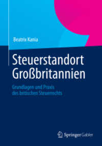 Steuerstandort Großbritannien : Grundlagen und Praxis des britischen Steuerrechts （2012. xv, 221 S. XV, 221 S. 5 Abb. 240 mm）