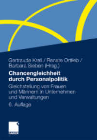 Chancengleichheit durch Personalpolitik : Gleichstellung von Frauen und Männern in Unternehmen und Verwaltungen. Rechtliche Regelungen - Problemanalysen - Lösungen （6., überarb. u. erw. Aufl. 2011. xviii, 572 S. XVIII, 572 S. 33 A）