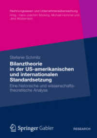 Bilanztheorie in der US-amerikanischen und internationalen Standardsetzung : Eine historische und wissenschaftstheoretische Analyse (Rechnungswesen und Unternehmensüberwachung)