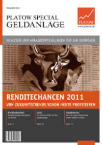 Renditechancen 2011 : Von Zukunftschancen schon heute profitieren (Platow Special Geldanlage) （2011. 24 S. 24 S. 297 mm）
